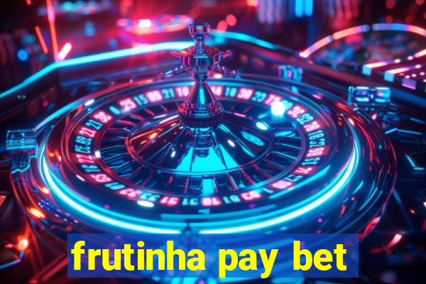 frutinha pay bet